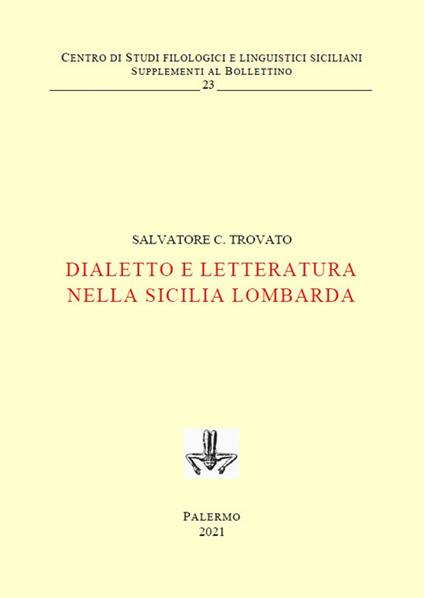 Dialetto e letteratura nella Sicilia lombarda. Ediz. critica - Salvatore C. Trovato - copertina