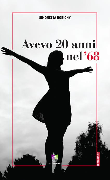 Avevo 20 anni nel '68 - Simonetta Robiony - copertina