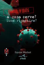 Coronavirus. A cosa serve? Come ripartire?