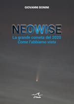 Neowise. La grande cometa del 2020. Come l'abbiamo vista