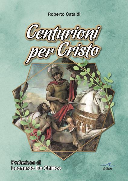 Centurioni per Cristo - Roberto Cataldi - copertina