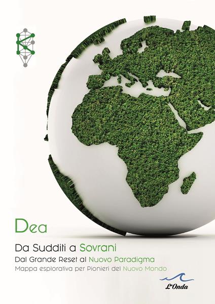 Da sudditi a sovrani. Dal Grande Reset al Nuovo Paradigma. Mappa esplorativa per pionieri del nuovo mondo - Dea - copertina