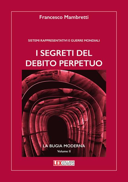 I segreti del debito perpetuo. Sistemi rappresentativi e guerre mondiali - Francesco Mambretti - copertina