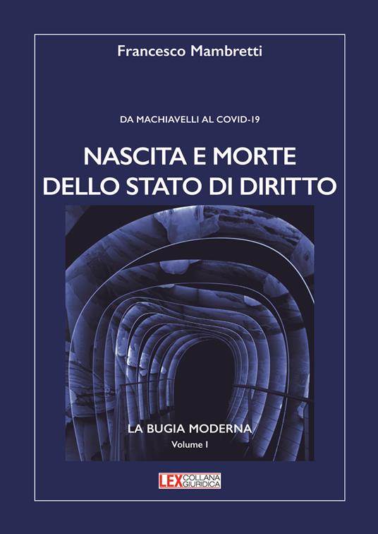 Nascita e morte dello stato di diritto. Da Machiavelli al Covid-19 - Francesco Mambretti - copertina