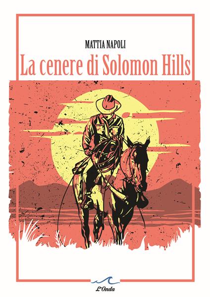 La cenere di Solomon Hills - Mattia Napoli - copertina