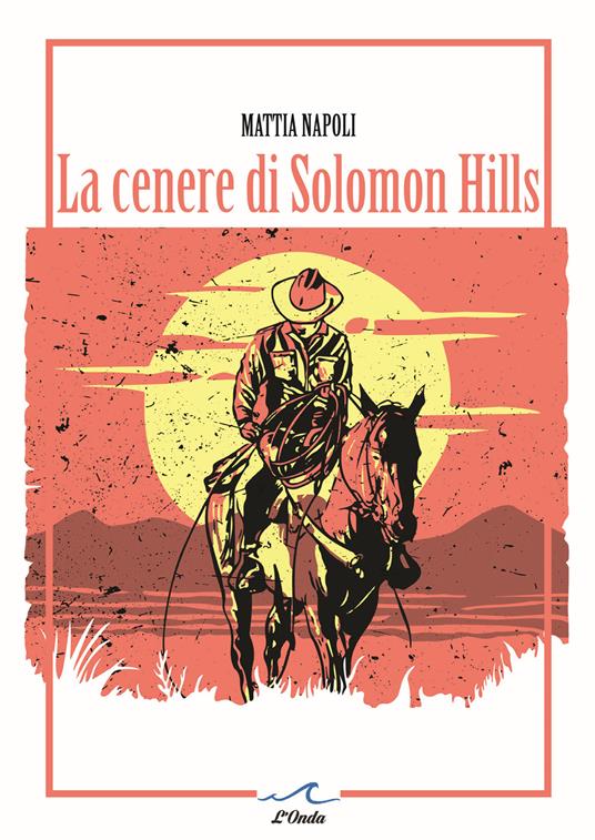 La cenere di Solomon Hills - Mattia Napoli - copertina