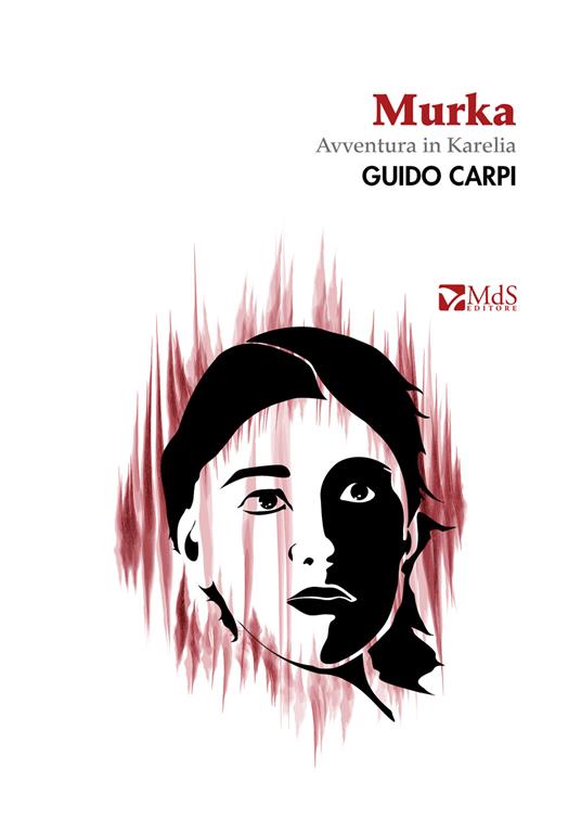 Murka. Avventura in Karelia - Guido Carpi - copertina