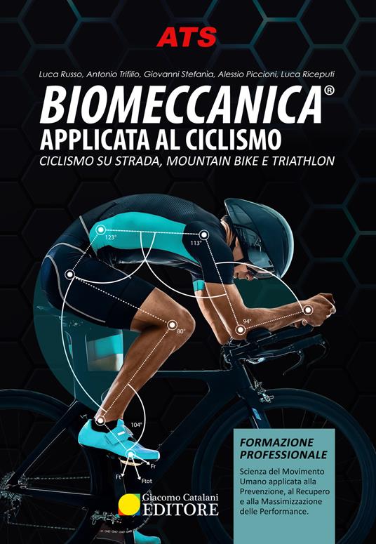 Biomeccanica® Applicata al ciclismo. Ciclismo su strada, mountain bike e triathlon - Luca Russo,Antonio Trifilio,Giovanni Stefanìa - copertina