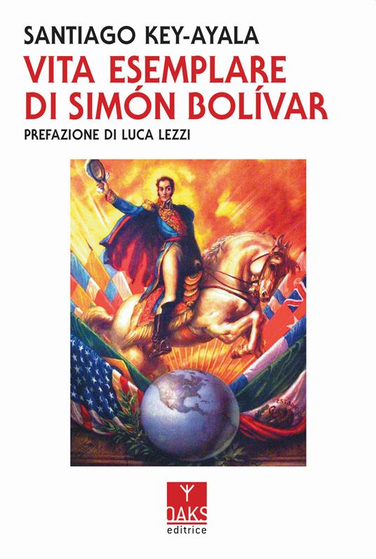 Vita esemplare di Simon Bolivar - Santiago Key-Ayala - copertina