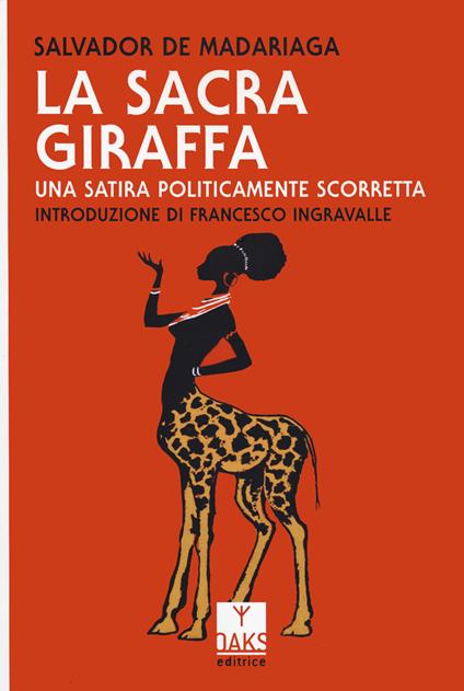 La sacra giraffa. Una satira politicamente scorretta - Salvador de Madariaga - copertina