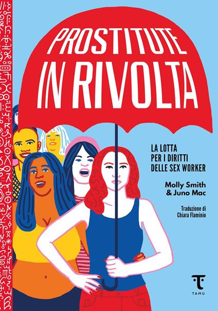 Prostitute in rivolta. La lotta per i diritti delle sex worker - Juno Mac,Molly Smith - copertina