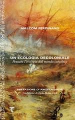 Un' ecologia decoloniale. Pensare l'ecologia dal mondo caraibico