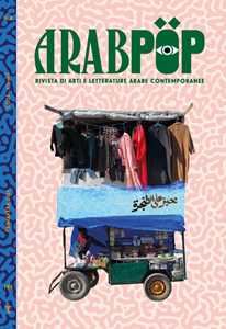 Libro Arabpop. Rivista di arti e letterature arabe contemporanee. Vol. 8: Cose 