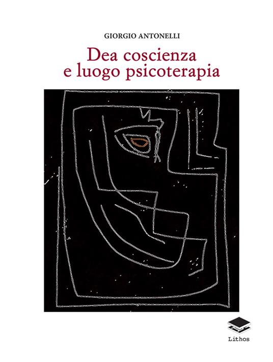 Dea coscienza e luogo psicoterapia - Giorgio Antonelli - copertina
