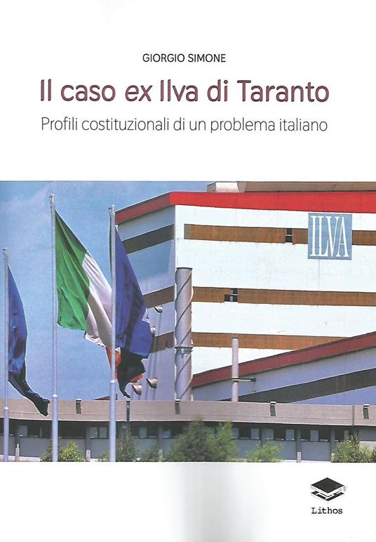 Il caso ex Ilva di Taranto. Profili costituzionali di un problema italiano - Giorgio Simone - copertina