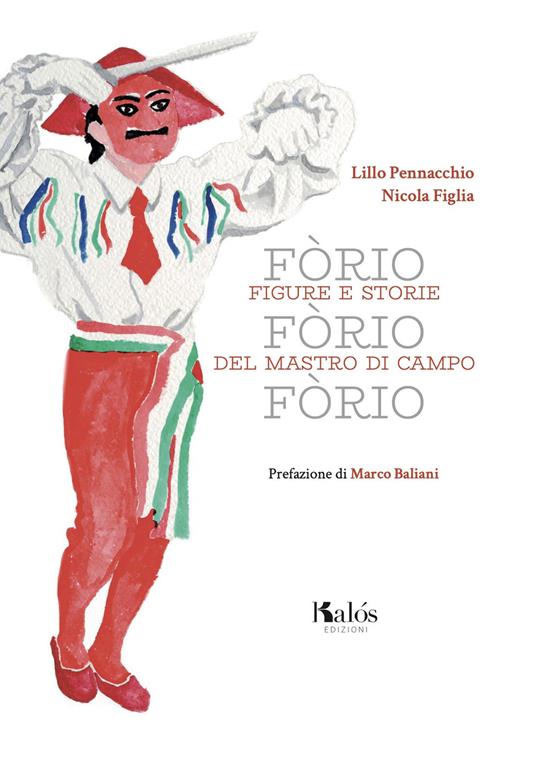 Fòrio Fòrio Fòrio. Figure e storie del Mastro di Campo - Lillo Pennacchio - copertina