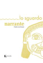 Lo sguardo narrante. Il teatro va al museo