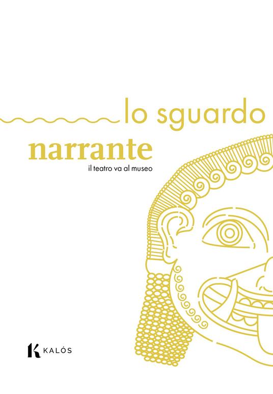 Lo sguardo narrante. Il teatro va al museo - copertina