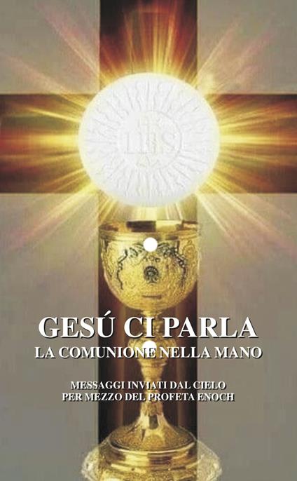 Gesù ci parla. La comunione nella mano - Francesco Marcelli - copertina