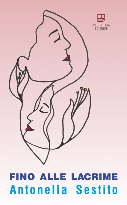 Fino alle lacrime - Antonella Sestito - copertina