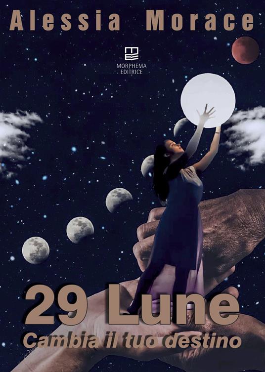 29 lune. Cambia il tuo destino - Alessia Morace - copertina