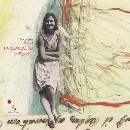 Veramente? (Collages). Ediz. illustrata - Nicoletta Bidoia - copertina