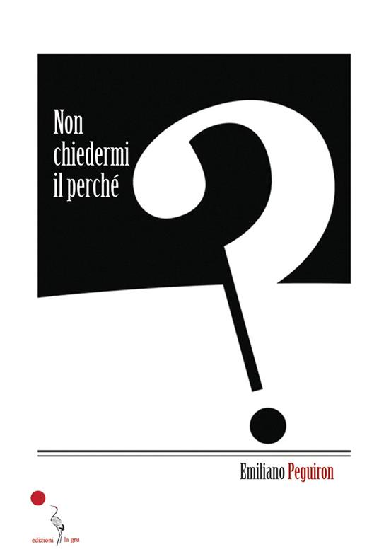 Non chiedermi il perché - Emiliano Peguiron - copertina