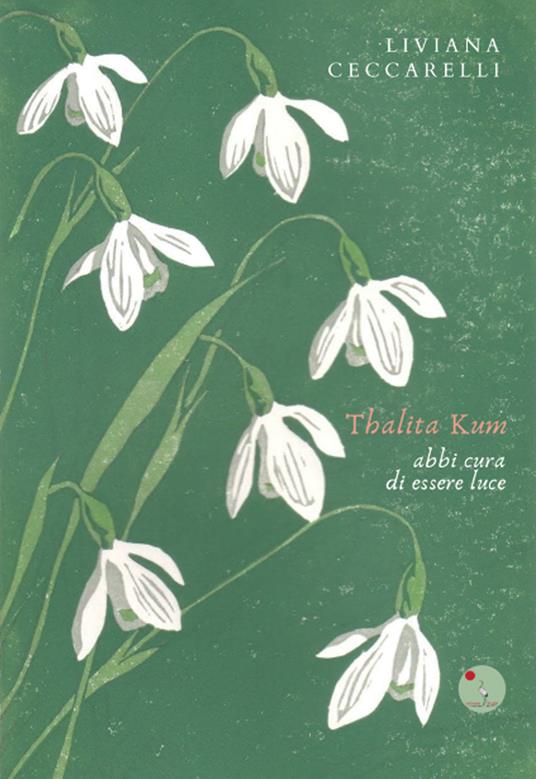 Thalita Kum. Abbi cura di essere luce. Nuova ediz. - Liviana Ceccarelli - copertina