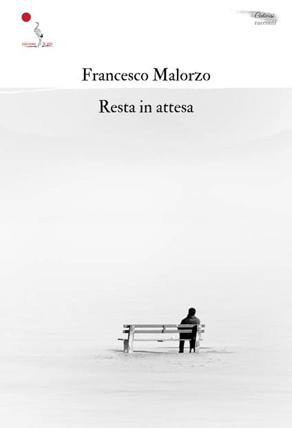 Resta in attesa - Francesco Malorzo - copertina