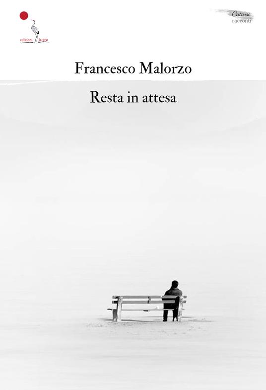 Resta in attesa - Francesco Malorzo - copertina