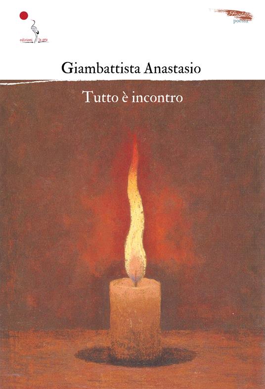 Tutto è incontro - Giambattista Anastasio - copertina