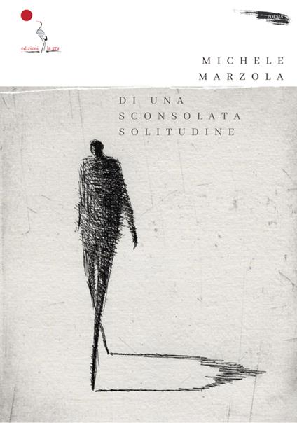 Di una sconsolata solitudine - Michele Marzola - copertina