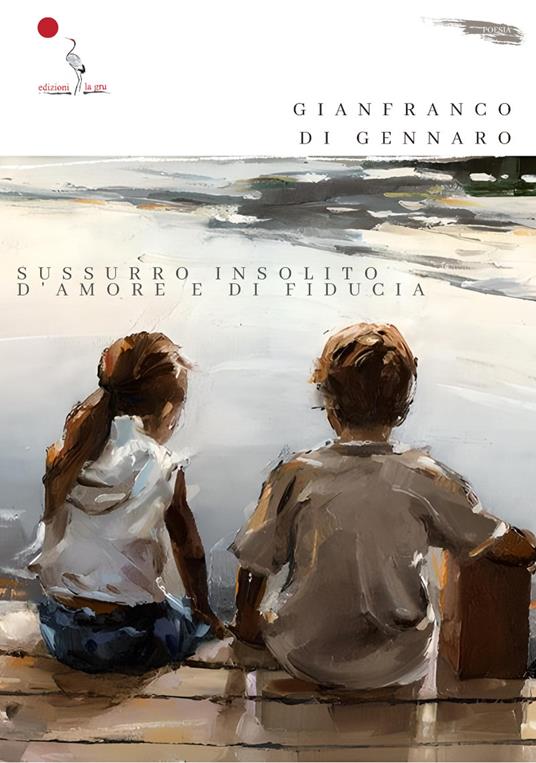 Sussurro insolito d'amore e di fiducia. Nuova ediz. - Gianfranco Di Gennaro - copertina