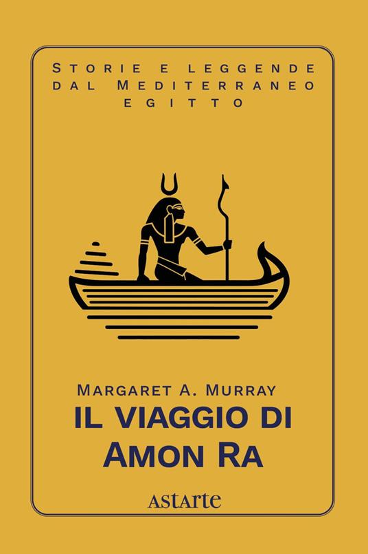 Il viaggio di Amon Ra - Margaret Alice Murray - copertina