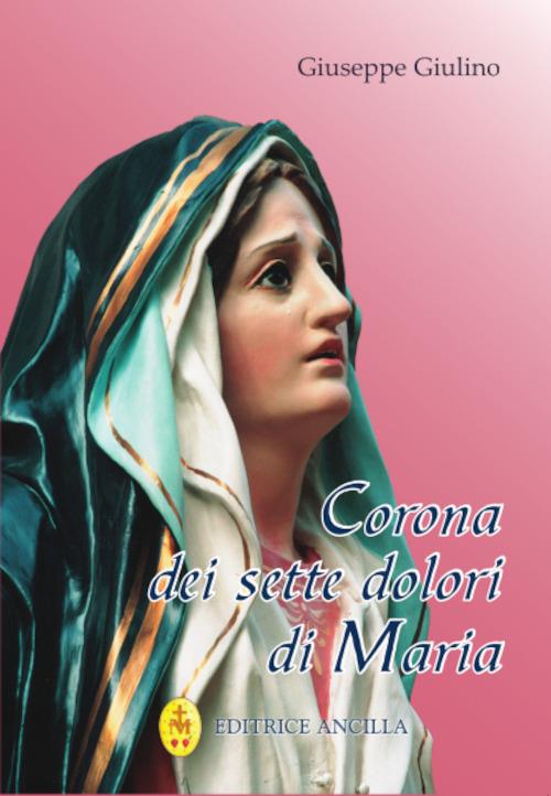 Corona dei sette dolori di Maria - Giuseppe Giulino - copertina