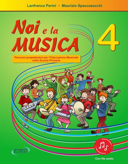  Noi e la musica. Percorsi propedeutici per l'insegnamento della musica nella scuola primaria. Con File audio in streaming -  Lanfranco Perini, Maurizio Spaccazocchi - copertina