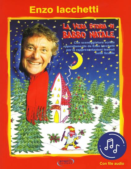 La vera storia di Babbo Natale. Con File audio in streaming - Enzo Iacchetti,Lanfranco Perini - copertina