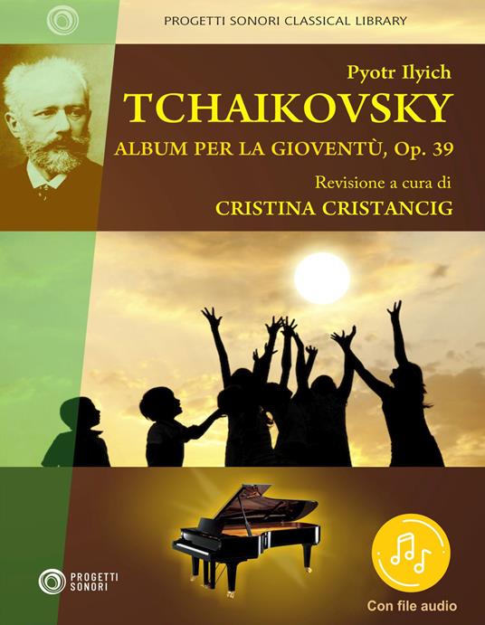 Pyotr Ilych Tchaikovsky. Album per la gioventù, Op. 39. Nuova ediz. Con Audio - copertina