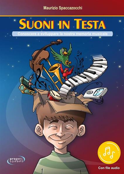 Suoni in testa. Conoscere e sviluppare la nostra memoria musicale - Maurizio Spaccazocchi - ebook