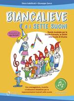 Biancalieve e i sette suoni. Favola musicale. Con file digitali in streaming