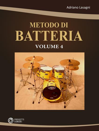 Metodo di batteria. Vol. 4 - Adriano Lasagni - copertina