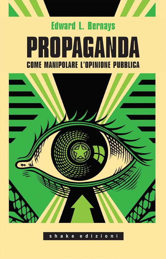 Propaganda. Come manipolare l'opinione pubblica - Edward L. Bernays,Raf Valvola Scelsi,Giancarlo Carlotti - ebook