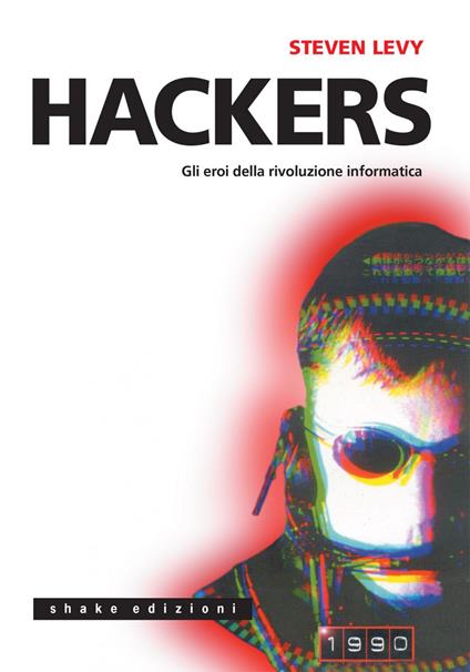 Hackers. Gli eroi della rivoluzione informatica - Levy, Steven - Ebook -  EPUB2 con Adobe DRM | laFeltrinelli