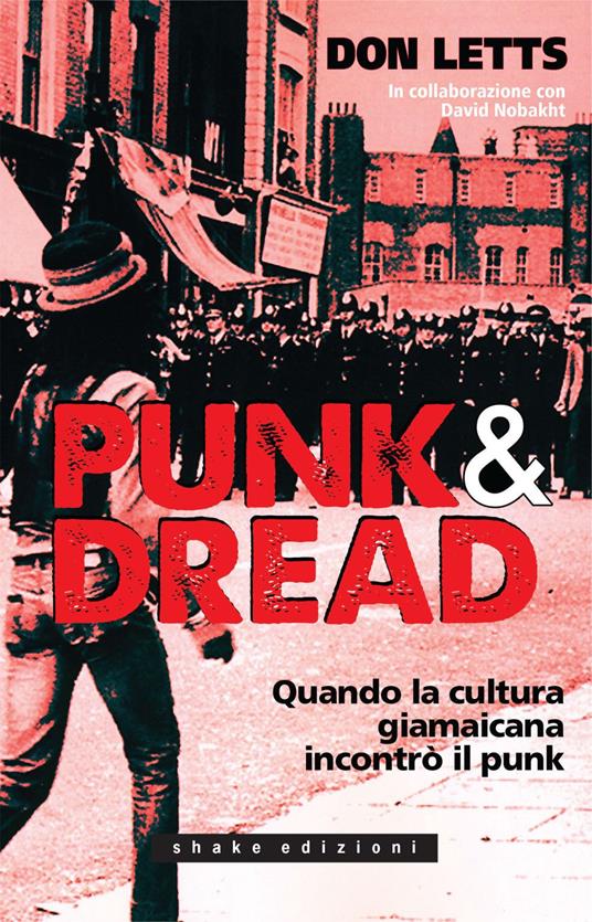 Punk & dread. Quando la cultura giamaicana incontrò il punk - Don Letts,David Nobakht,Sandrina Murer - ebook