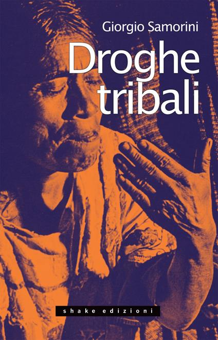 Droghe tribali - Giorgio Samorini - ebook