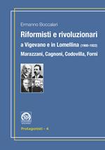 Riformisti e rivoluzionari a Vigevano e in Lomellina (1900-1922). Marazzani, Cagnoni, Codovilla, Forni