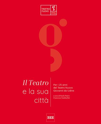 Il teatro e la sua città. Per i 25 anni del Teatro Nuovo Giovanni da Udine - copertina