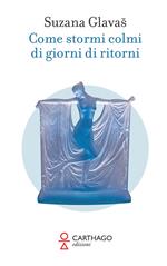 Come stormi colmi di giorni di ritorni