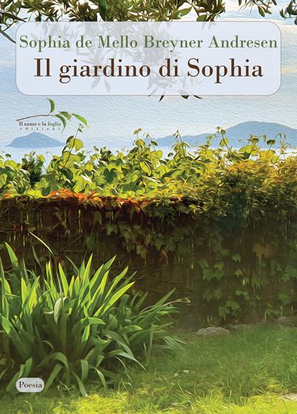 Il giardino di Sophia. Testo portoghese a fronte - Sophia de Mello Breyner Andresen - copertina
