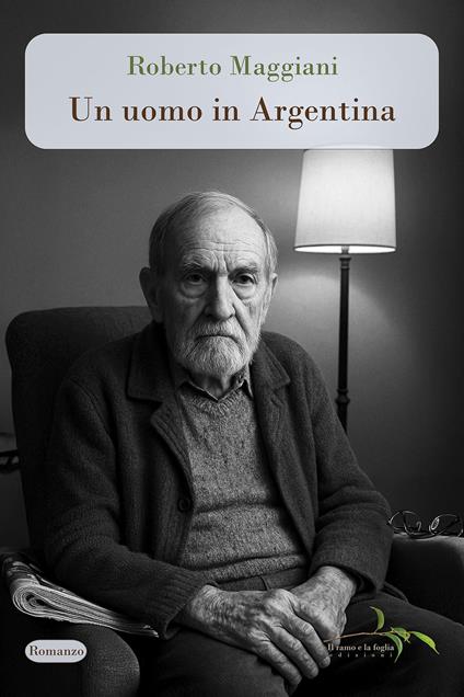 Un uomo in Argentina - Roberto Maggiani - copertina